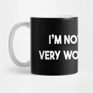 I'm Not Feeling Very Worky Today Mug